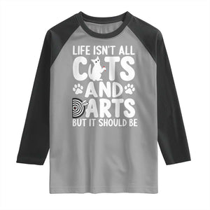Life Is Not All Cats And Darts But It Should Be Raglan Shirt Funny Dartist Gift TS12 Sport Gray Black Print Your Wear