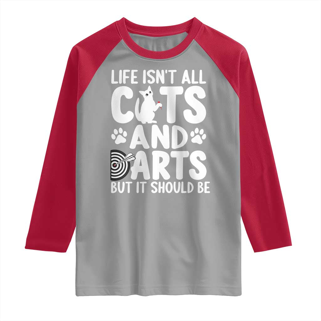 Life Is Not All Cats And Darts But It Should Be Raglan Shirt Funny Dartist Gift TS12 Sport Gray Red Print Your Wear