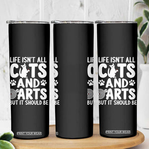 Life Is Not All Cats And Darts But It Should Be Skinny Tumbler Funny Dartist Gift TS12 Print Your Wear
