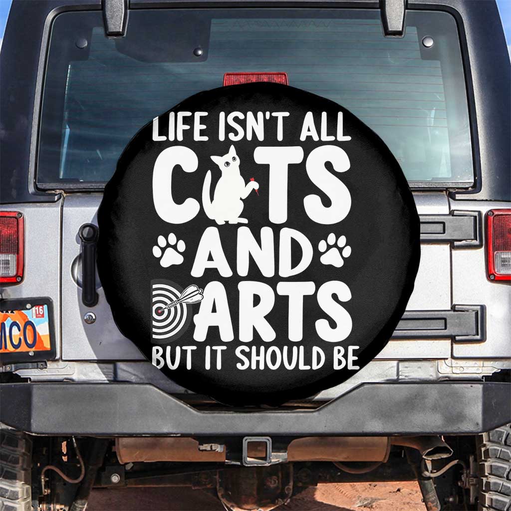 Life Is Not All Cats And Darts But It Should Be Spare Tire Cover Funny Dartist Gift TS12 No hole Black Print Your Wear