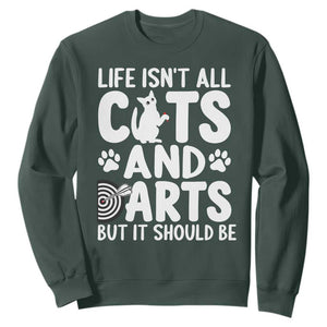 Life Is Not All Cats And Darts But It Should Be Sweatshirt Funny Dartist Gift TS12 Dark Forest Green Print Your Wear