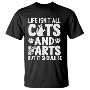 Life Is Not All Cats And Darts But It Should Be T Shirt Funny Dartist Gift TS12 Black Print Your Wear