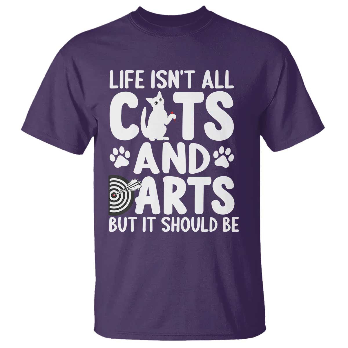 Life Is Not All Cats And Darts But It Should Be T Shirt Funny Dartist Gift TS12 Purple Print Your Wear