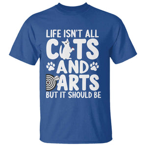 Life Is Not All Cats And Darts But It Should Be T Shirt Funny Dartist Gift TS12 Royal Blue Print Your Wear