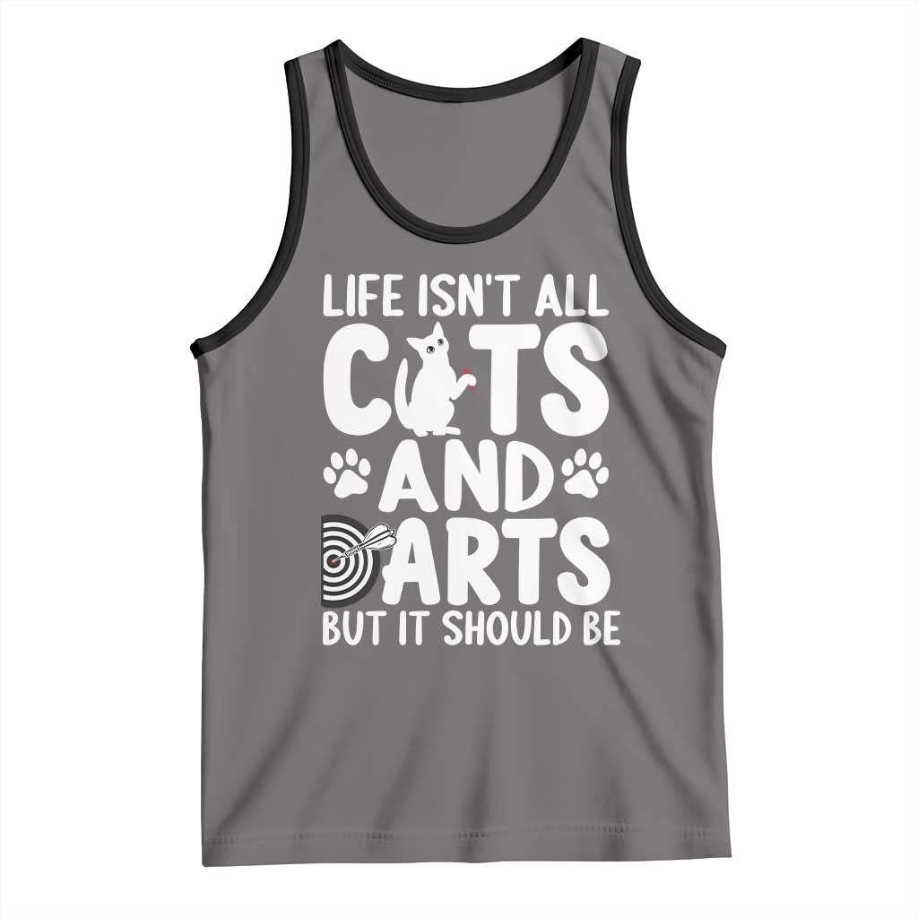 Life Is Not All Cats And Darts But It Should Be Tank Top Funny Dartist Gift TS12 Deep Heather Black Print Your Wear