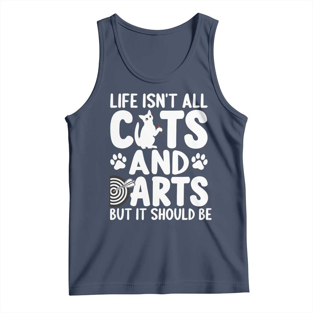 Life Is Not All Cats And Darts But It Should Be Tank Top Funny Dartist Gift TS12 Navy Print Your Wear