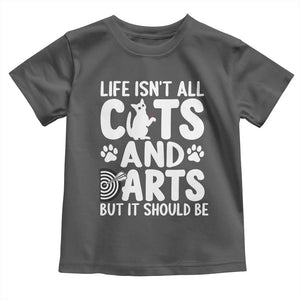 Life Is Not All Cats And Darts But It Should Be Toddler T Shirt Funny Dartist Gift TS12 Dark Heather Print Your Wear