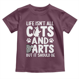 Life Is Not All Cats And Darts But It Should Be Toddler T Shirt Funny Dartist Gift TS12 Maroon Print Your Wear