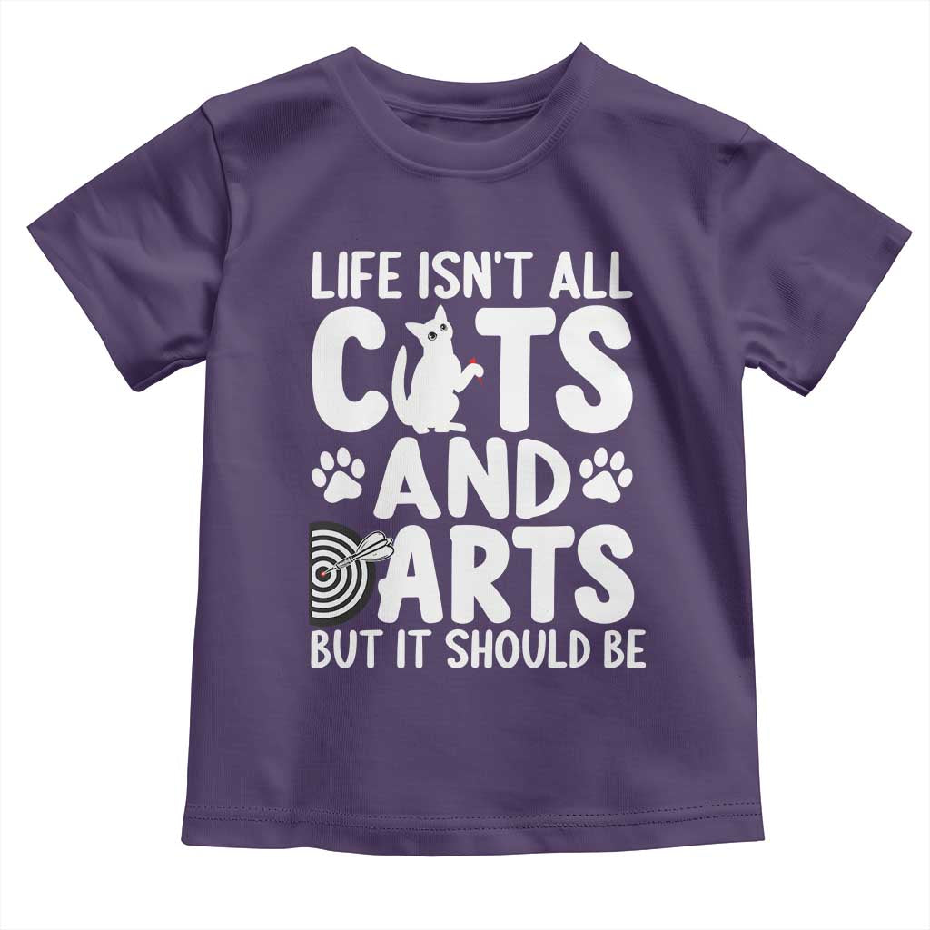 Life Is Not All Cats And Darts But It Should Be Toddler T Shirt Funny Dartist Gift TS12 Purple Print Your Wear