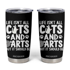 Life Is Not All Cats And Darts But It Should Be Tumbler Cup Funny Dartist Gift TS12 Black Print Your Wear