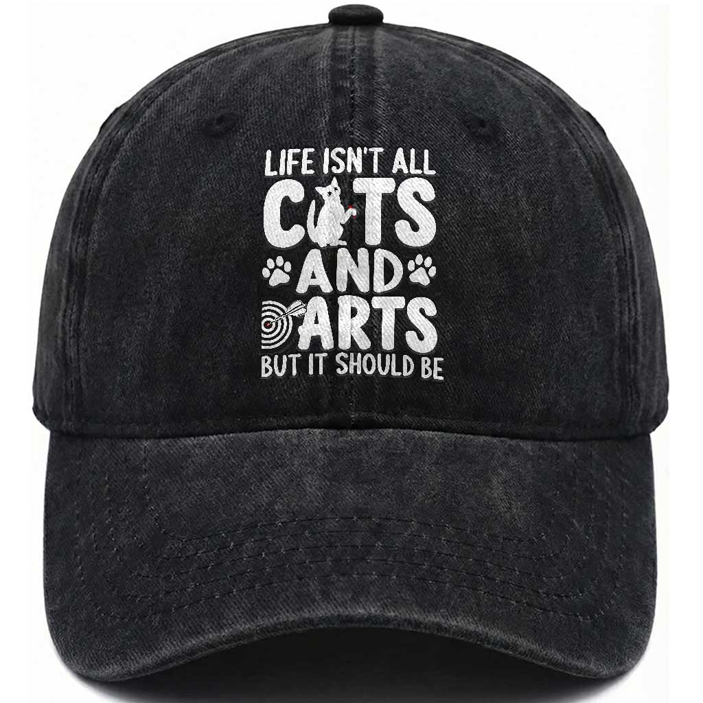 Life Is Not All Cats And Darts But It Should Be Washed Cotton Baseball Cap Funny Dartist Gift TS12 Print Your Wear
