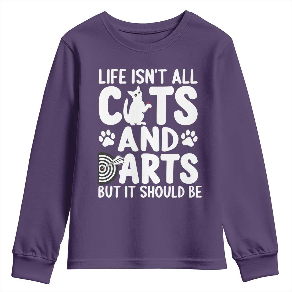 Life Is Not All Cats And Darts But It Should Be Youth Sweatshirt Funny Dartist Gift TS12 Purple Print Your Wear
