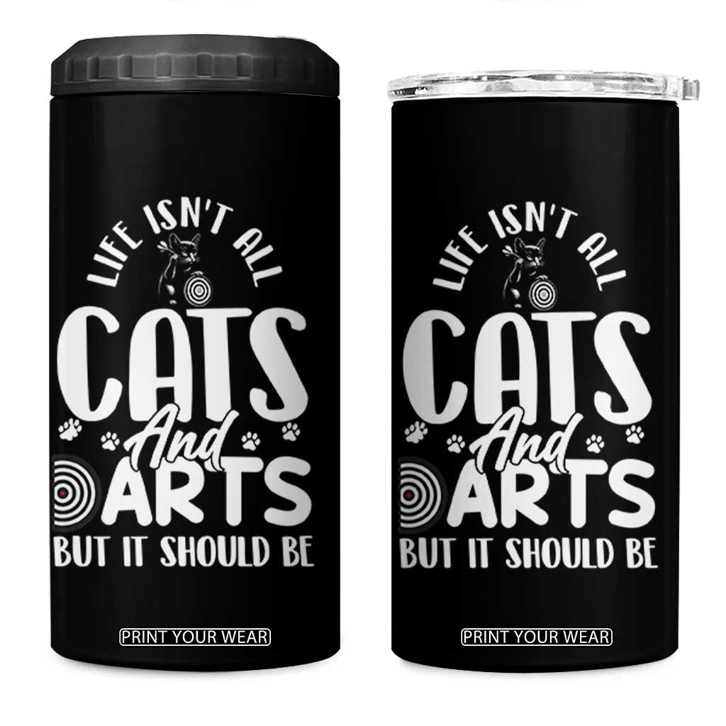 Kitty Lover Dartist Gift 4 in 1 Can Cooler Tumbler Life Should Be Cats And Darts TS12 One Size: 16 oz Black Print Your Wear