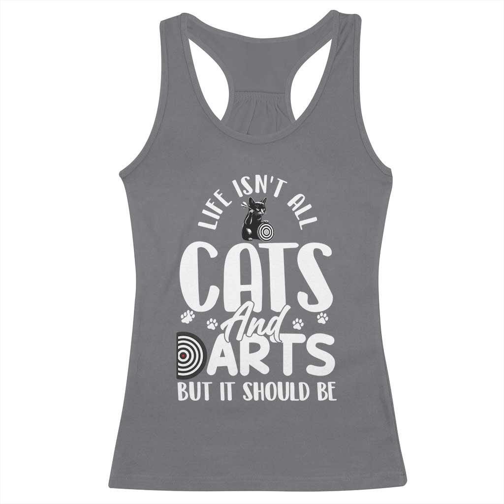 Kitty Lover Dartist Gift Racerback Tank Top Life Should Be Cats And Darts TS12 Charcoal Print Your Wear