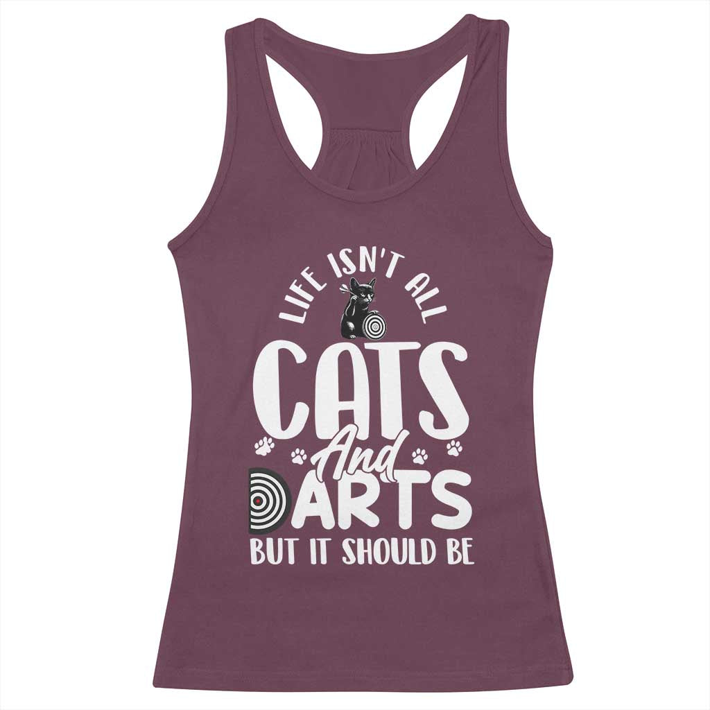 Kitty Lover Dartist Gift Racerback Tank Top Life Should Be Cats And Darts TS12 Maroon Print Your Wear