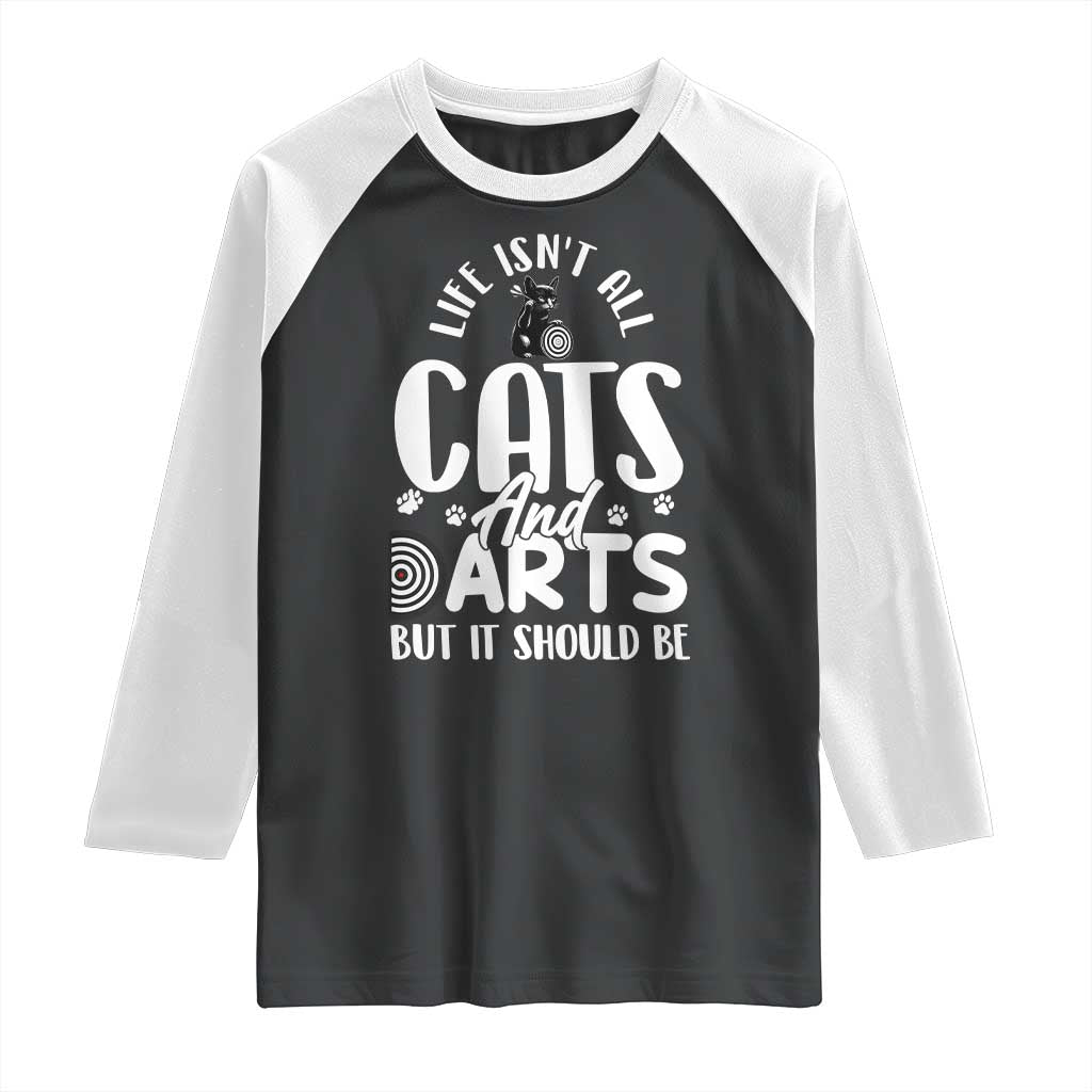 Kitty Lover Dartist Gift Raglan Shirt Life Should Be Cats And Darts TS12 Black White Print Your Wear