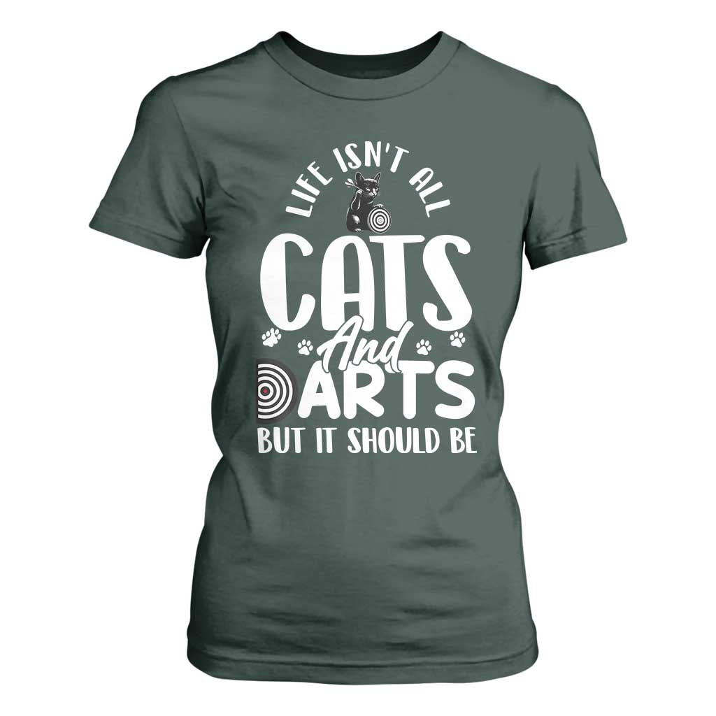Kitty Lover Dartist Gift T Shirt For Women Life Should Be Cats And Darts TS12 Dark Forest Green Print Your Wear
