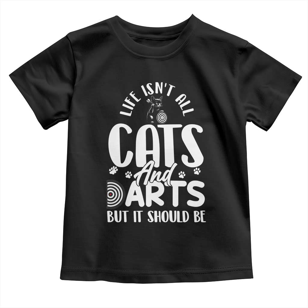 Kitty Lover Dartist Gift Toddler T Shirt Life Should Be Cats And Darts TS12 Black Print Your Wear