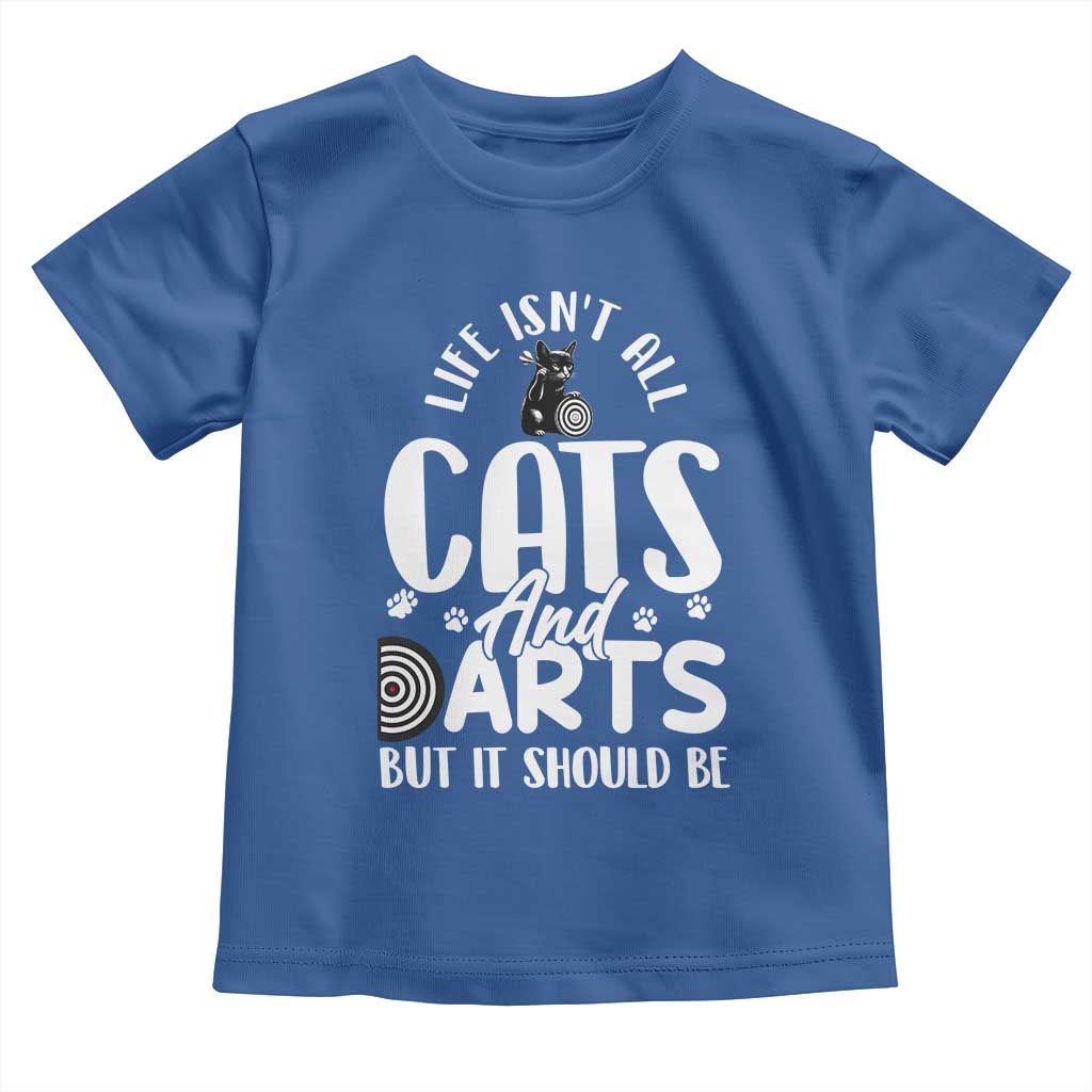 Kitty Lover Dartist Gift Toddler T Shirt Life Should Be Cats And Darts TS12 Royal Blue Print Your Wear