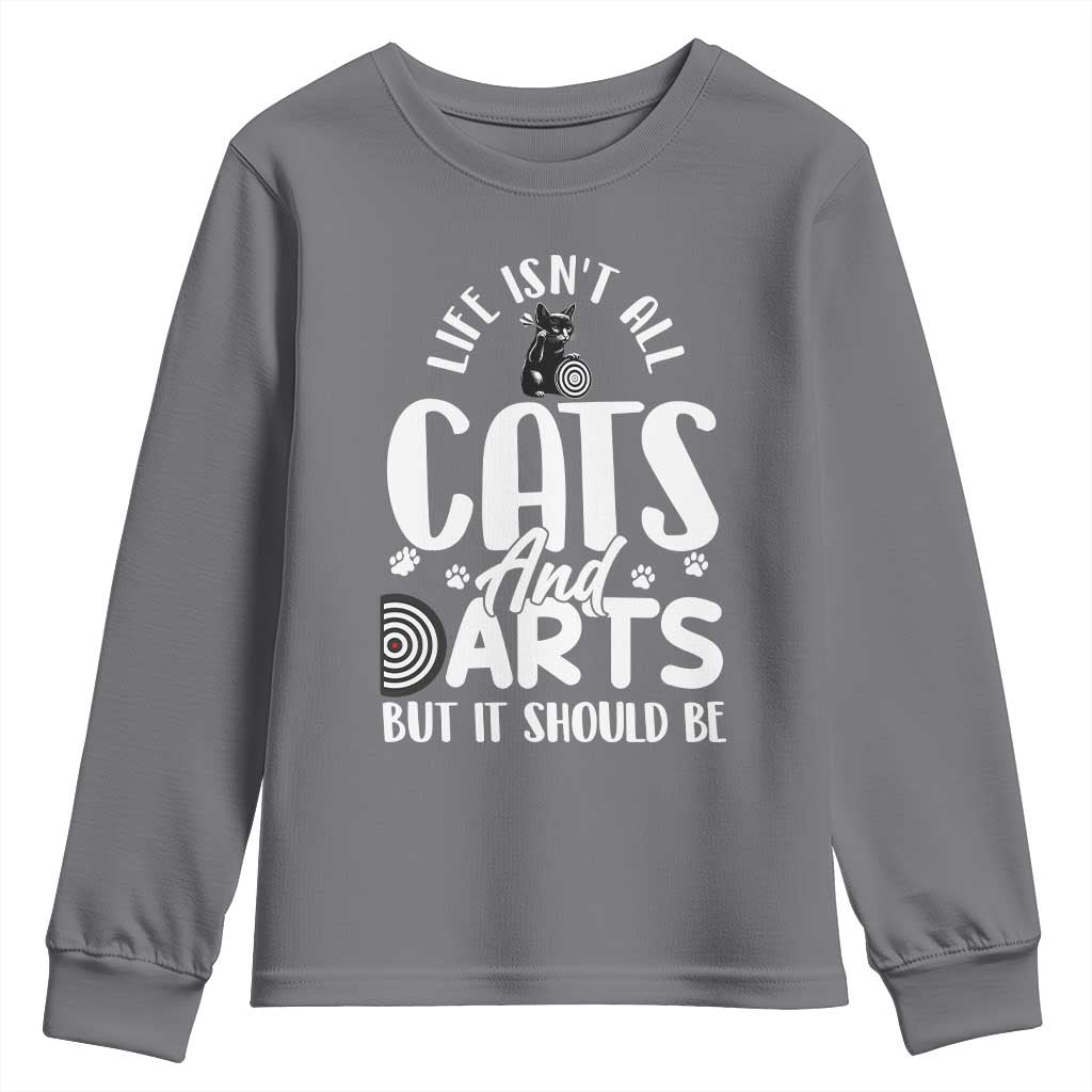 Kitty Lover Dartist Gift Youth Sweatshirt Life Should Be Cats And Darts TS12 Charcoal Print Your Wear
