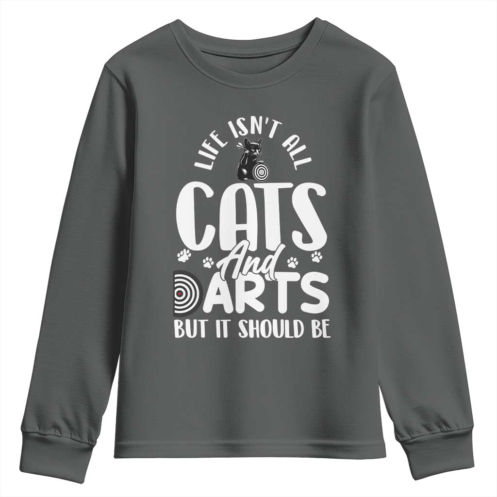 Kitty Lover Dartist Gift Youth Sweatshirt Life Should Be Cats And Darts TS12 Dark Heather Print Your Wear