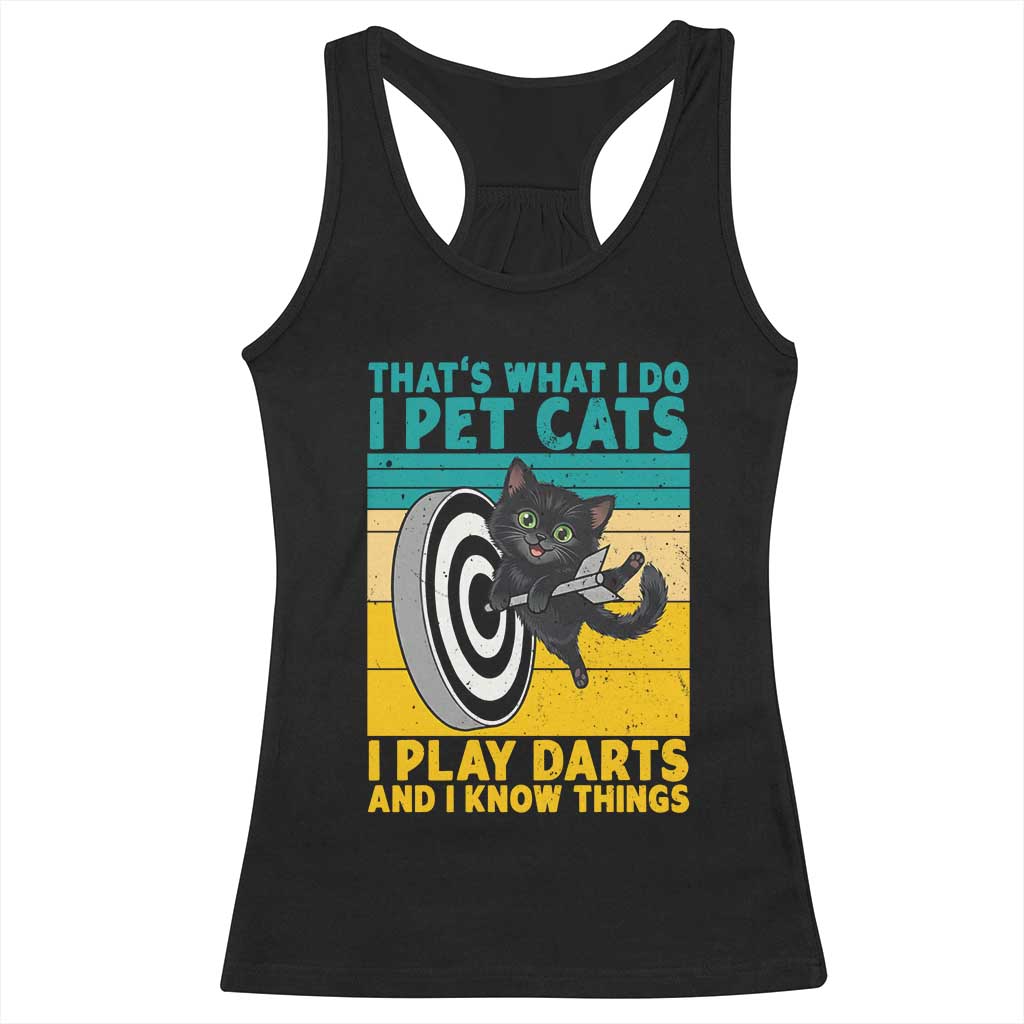 Funny Retro Sunset Cat Darts Racerback Tank Top I Pet Cats I Play Darts And I Know Things TS12 Black Print Your Wear