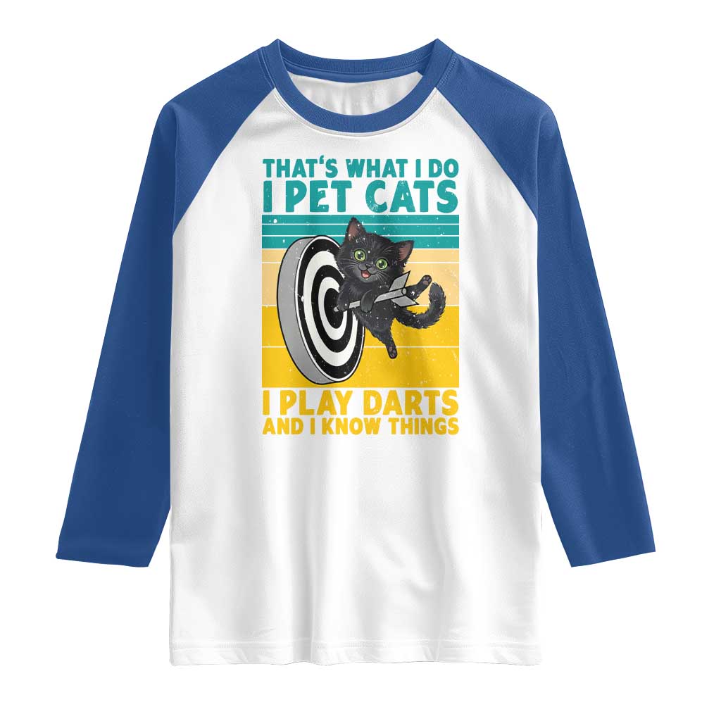 Funny Retro Sunset Cat Darts Raglan Shirt I Pet Cats I Play Darts And I Know Things TS12 White Royal Print Your Wear