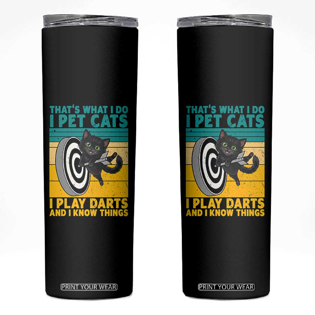 Funny Retro Sunset Cat Darts Skinny Tumbler I Pet Cats I Play Darts And I Know Things TS12 Black Print Your Wear