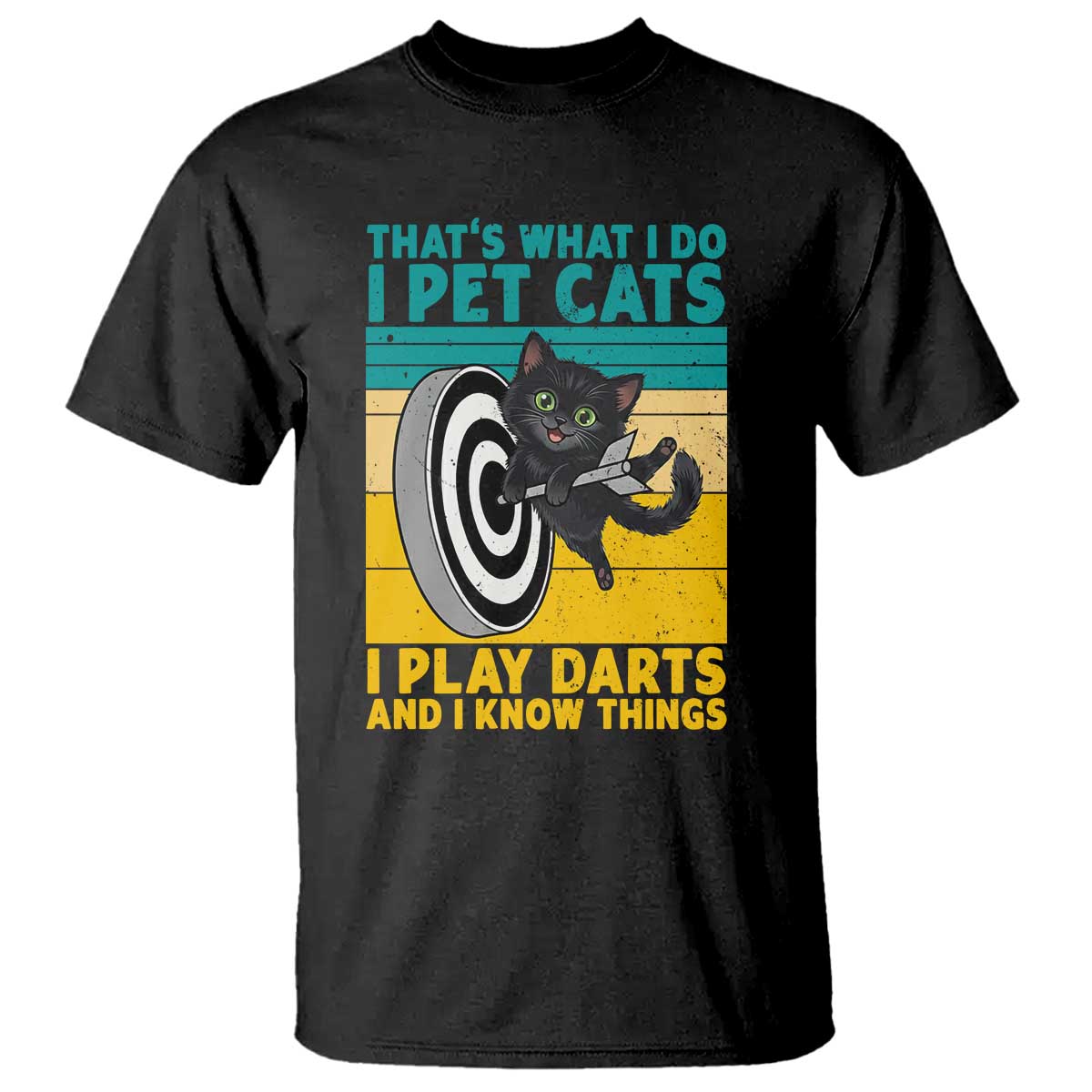 Funny Retro Sunset Cat Darts T Shirt I Pet Cats I Play Darts And I Know Things TS12 Black Print Your Wear