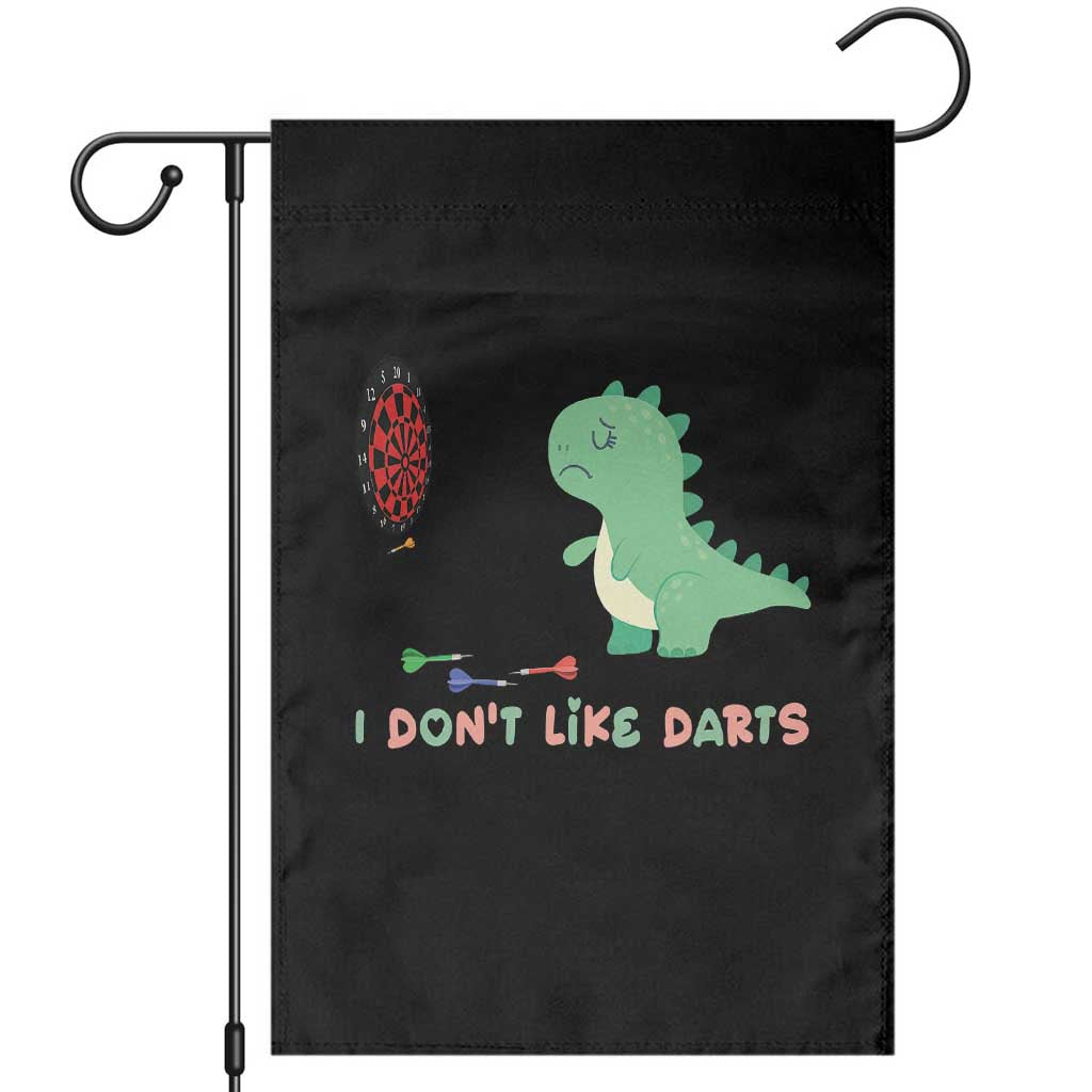 Funny Dinosaur Dartist Player Gift Garden Flag I Do Not Like Darts TS12 Black Print Your Wear