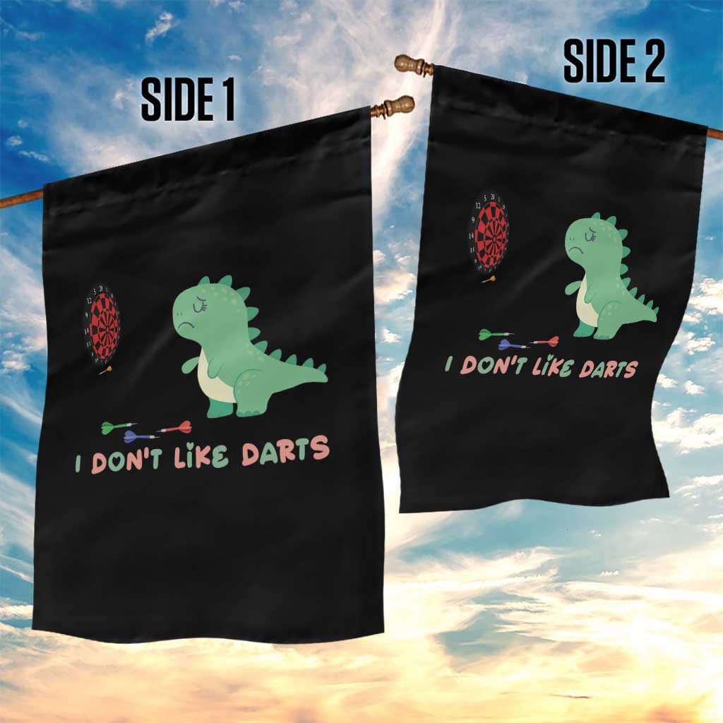 Funny Dinosaur Dartist Player Gift Garden Flag I Do Not Like Darts TS12 Print Your Wear