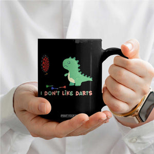 Funny Dinosaur Dartist Player Gift Coffee Mug I Do Not Like Darts TS12 Print Your Wear