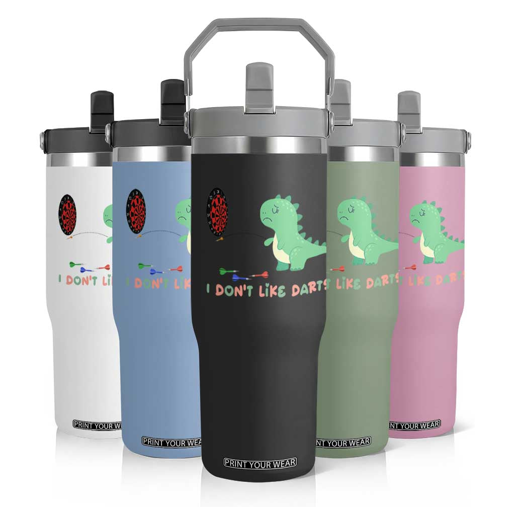 Funny Dinosaur Dartist Player Gift Flip Straw Tumbler I Do Not Like Darts TS12 Print Your Wear