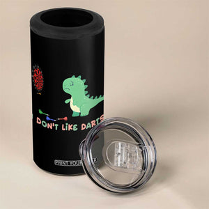 Funny Dinosaur Dartist Player Gift 4 in 1 Can Cooler Tumbler I Do Not Like Darts TS12 Print Your Wear