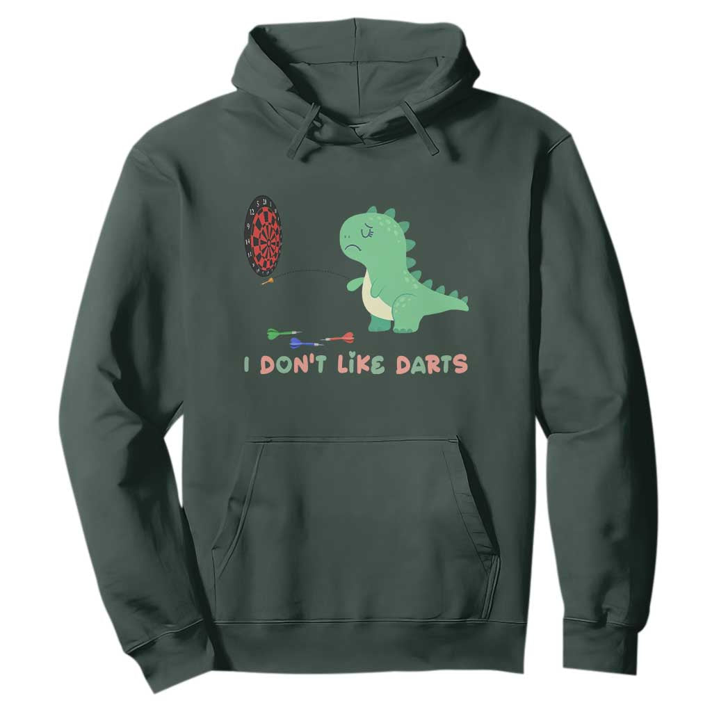 Funny Dinosaur Dartist Player Gift Hoodie I Do Not Like Darts TS12 Dark Forest Green Print Your Wear