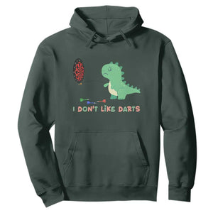 Funny Dinosaur Dartist Player Gift Hoodie I Do Not Like Darts TS12 Dark Forest Green Print Your Wear