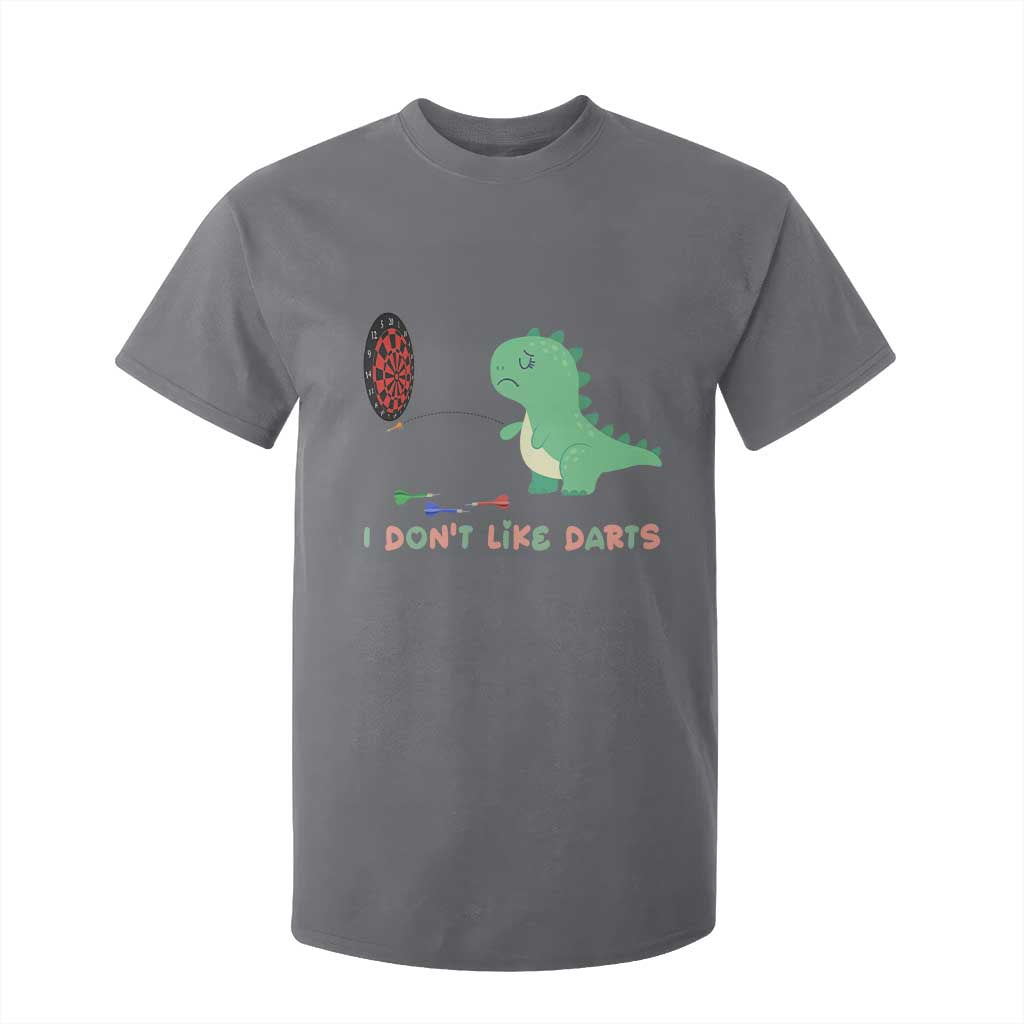 Funny Dinosaur Dartist Player Gift T Shirt For Kid I Do Not Like Darts TS12 Charcoal Print Your Wear