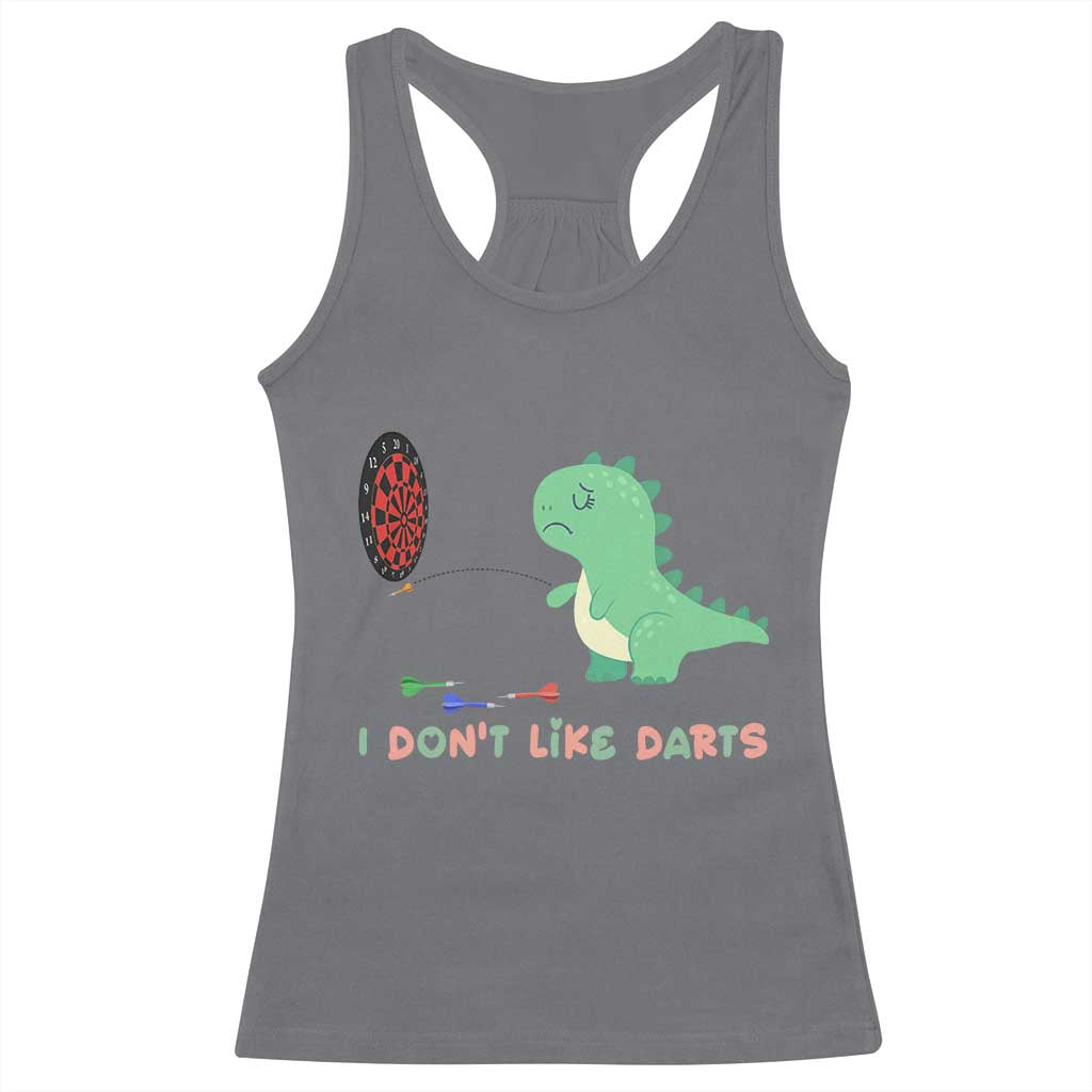 Funny Dinosaur Dartist Player Gift Racerback Tank Top I Do Not Like Darts TS12 Charcoal Print Your Wear