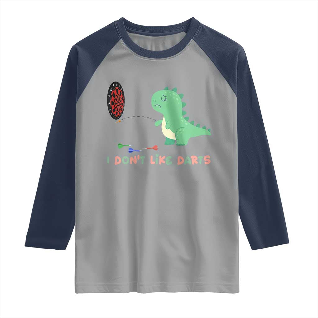 Funny Dinosaur Dartist Player Gift Raglan Shirt I Do Not Like Darts TS12 Sport Gray Navy Print Your Wear