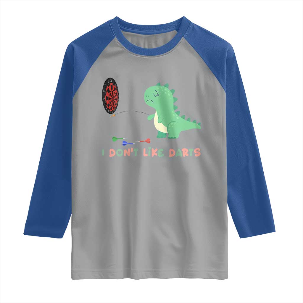 Funny Dinosaur Dartist Player Gift Raglan Shirt I Do Not Like Darts TS12 Sport Gray Royal Print Your Wear