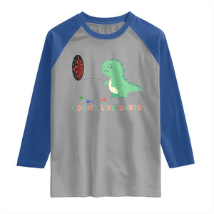Funny Dinosaur Dartist Player Gift Raglan Shirt I Do Not Like Darts TS12 Sport Gray Royal Print Your Wear