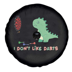 Funny Dinosaur Dartist Player Gift Spare Tire Cover I Do Not Like Darts TS12 Print Your Wear