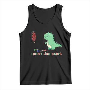 Funny Dinosaur Dartist Player Gift Tank Top I Do Not Like Darts TS12 Black Print Your Wear