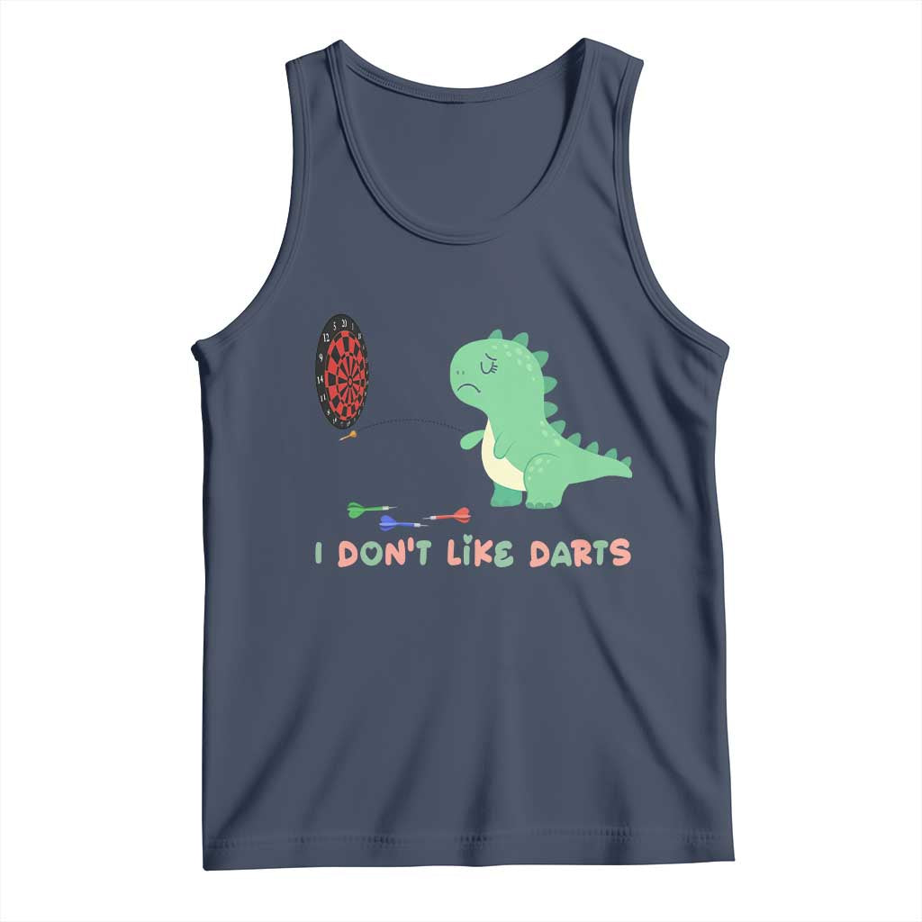 Funny Dinosaur Dartist Player Gift Tank Top I Do Not Like Darts TS12 Navy Print Your Wear