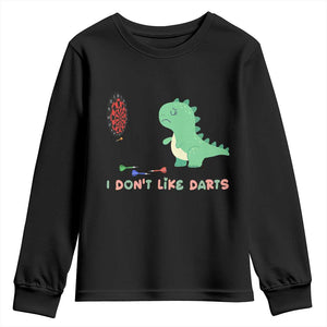 Funny Dinosaur Dartist Player Gift Youth Sweatshirt I Do Not Like Darts TS12 Black Print Your Wear