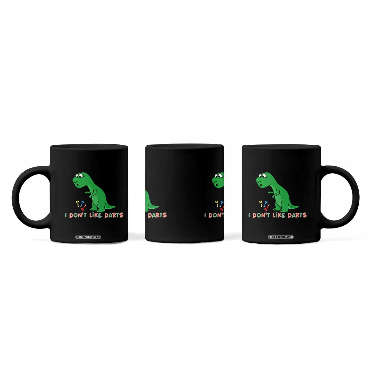 Funny Dinosaur Short Arms Problem Coffee Mug I Do Not Like Darts TS12 Print Your Wear