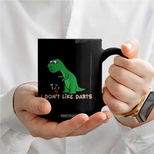 Funny Dinosaur Short Arms Problem Coffee Mug I Do Not Like Darts TS12 Print Your Wear