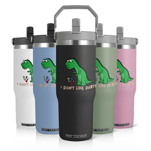 Funny Dinosaur Short Arms Problem Flip Straw Tumbler I Do Not Like Darts TS12 Print Your Wear