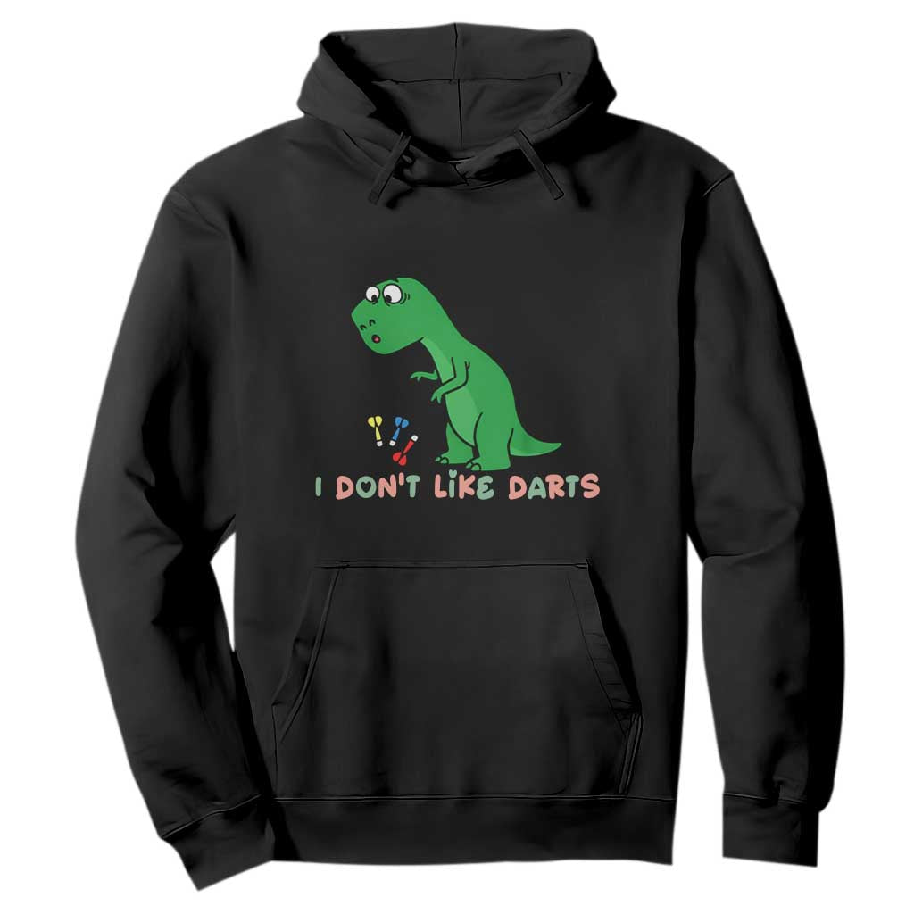Funny Dinosaur Short Arms Problem Hoodie I Do Not Like Darts TS12 Black Print Your Wear