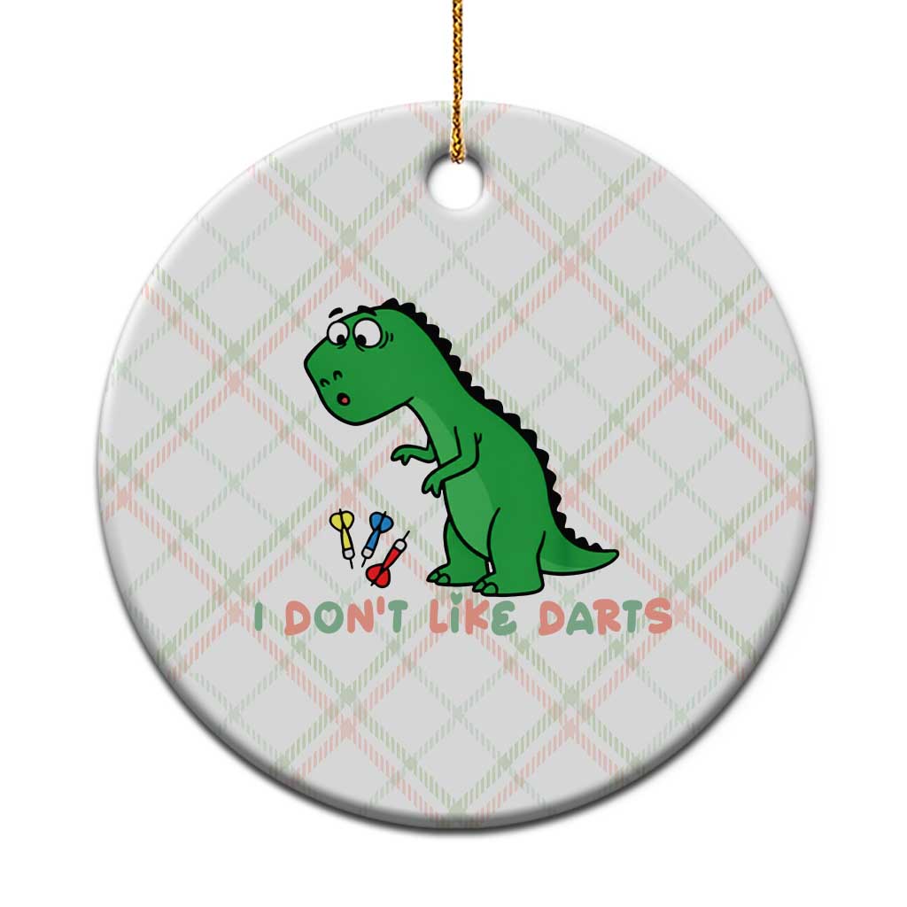 Funny Dinosaur Short Arms Problem Ceramic Ornament I Do Not Like Darts TS12 1pc Christmas Plaid Print Your Wear